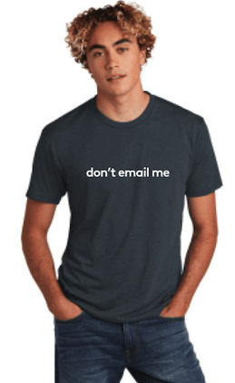 dont-email-me-tshirt